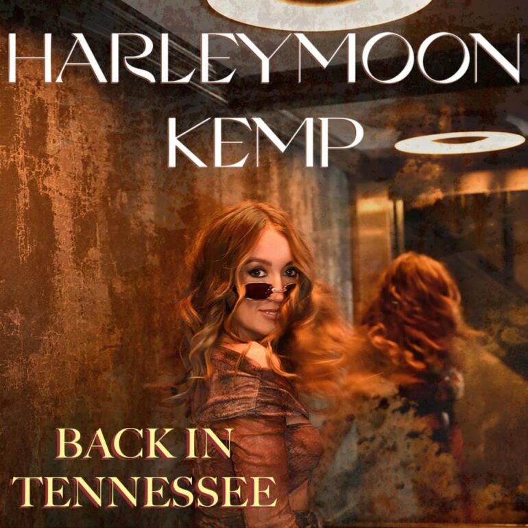 Harleymoon Kemp Releases New Single ‘Back in Tennessee’