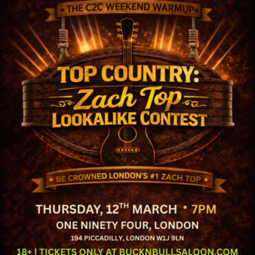 Buck’ N Bull Saloon & Fort Nash Kick Off C2C London Weekend With ‘Top Country’ Pre-Party